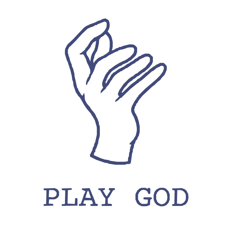 PLAY GOD